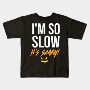 I'm So Slow It's Scary - Halloween Running Kids T-Shirt